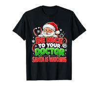 Sois Gentil avec Ton Docteur Le Père Noël Regarde Noël T-Shirt