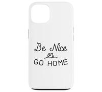 Sois Gentil ou rentre chez toi Gentillesse Inclusion Amour Indivisible Coque pour iPhone 13