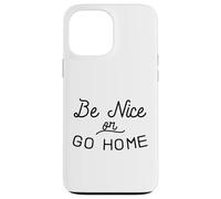 Sois Gentil ou rentre chez toi Gentillesse Inclusion Amour Indivisible Coque pour iPhone 13 Pro Max