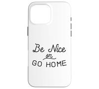 Sois Gentil ou rentre chez toi Gentillesse Inclusion Amour Indivisible Coque pour iPhone 16 Pro Max