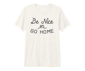 Sois Gentil ou rentre chez toi Gentillesse Inclusion Amour Indivisible T-Shirt Haut de Gamme