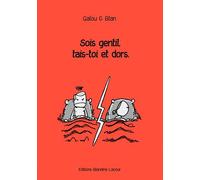 Sois Gentil, Tais-Toi Et Dors