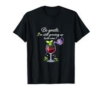 Sois Gentille, Je grandis Toujours avec l'humour du vin T-Shirt