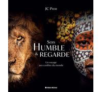 JC Pieri – Sois humble et regarde – Un voyage aux confins du monde – Relié