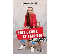 Salomé Saqué – Sois jeune et tais-toi – Réponse à ceux qui critiquent la jeunesse – Poche