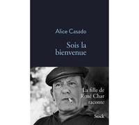 Sois la bienvenue: La fille de René Char raconte
