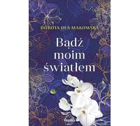 Sois ma lumière - Dorota Dea Makowska (Literatur, Belletristik auf Polnisch)