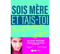 Sois mère et tais-toi !: Les enfants sont parfois un peu plus cons que prévu