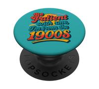 Sois Patient avec Moi, Je Viens de la génération X drôle des années 1900 PopSockets PopGrip Adhésif