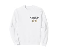 Sois Plus Fort Que tes Excuses Sweatshirt