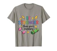 Sois Plus Fort Que tes Excuses T-Shirt