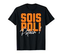 Sois Poli Putain Sarcasme Idée cadeau Papa Fête des pères T-Shirt
