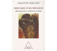 Sois Sage, Ô Ma Douleur - Réflexions Sur La Condition Humaine