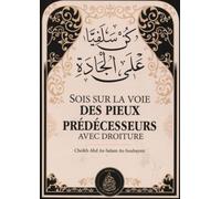Sois sur la voie des pieux prédécesseurs - avec droiture