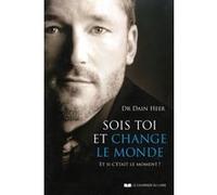 Sois toi et change le monde - Et si c'était le moment ? Dain Heer (Auteur), Kalinka Poullain-Jacobs (Traduction), Véronique Benitah (Traduction)
