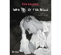 Sois toi et t'es belle - Ève Salvail - L'homme Eds De - broché - Biographie