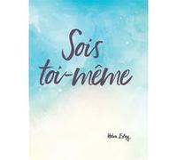 Sois toi-meme ! Helen Exley (Auteur)