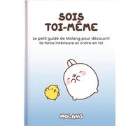 Sois toi-même Le petit guide de Molang pour découvrir ta force intérieure et croire en toi 2026 - Helen Exley - Exley Eds - cartonné - Guide