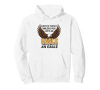 Sois toi-même, sauf si tu Peux être Un Aigle Sweat à Capuche