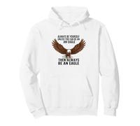 Sois toi-même, sauf si tu Peux être Un Aigle Sweat à Capuche