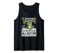 Sois toi-même, sauf si tu Peux être Un Alligator Débardeur