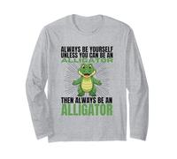 Sois toi-même, sauf si tu Peux être Un Alligator Manche Longue