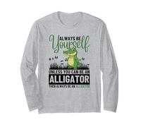 Sois toi-même, sauf si tu Peux être Un Alligator Manche Longue