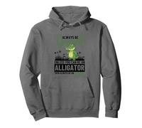 Sois toi-même, sauf si tu Peux être Un Alligator Sweat à Capuche