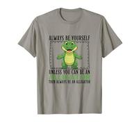 Sois toi-même, sauf si tu Peux être Un Alligator T-Shirt