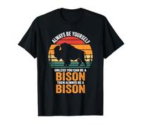 Sois toi-même, sauf si tu Peux être Un Bison T-Shirt Graphique avec Valeur