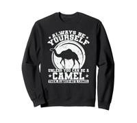 Sois toi-même, sauf si tu Peux être Un Chameau Sweatshirt