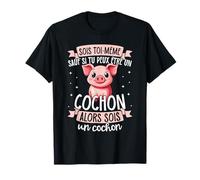 Sois Toi-même sauf si tu Peux Être Un Cochon T-Shirt