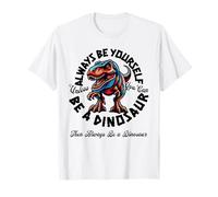 Sois toi-même, sauf si tu Peux être Un Dinosaure T-Shirt