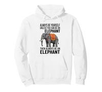 Sois toi-même, sauf si tu Peux être Un éléphant Sweat à Capuche