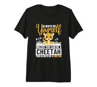 Sois toi-même, sauf si tu Peux être Un guépard T-Shirt Haut de Gamme