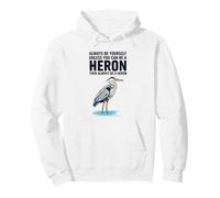 Sois toi-même, sauf si tu Peux être Un héron Sweat à Capuche