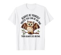 Sois toi-même, sauf si tu Peux être Un Hibou T-Shirt Graphique avec Valeur