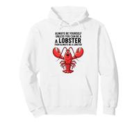 Sois toi-même, sauf si tu Peux être Un Homard Sweat à Capuche