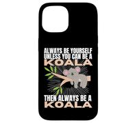 Sois toi-même, sauf si tu Peux être Un Koala Coque pour iPhone 15