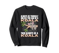Sois toi-même, sauf si tu Peux être Un Koala Sweatshirt
