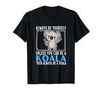 Sois toi-même, sauf si tu Peux être Un Koala T-Shirt