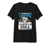 Sois toi-même, sauf si tu Peux être Un Koala T-Shirt Haut de Gamme
