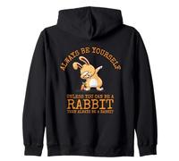 Sois toi-même, sauf si tu Peux être Un Lapin Sweat à Capuche