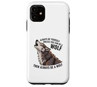 Sois toi-même, sauf si tu Peux être Un Loup Coque pour iPhone 11