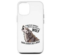 Sois toi-même, sauf si tu Peux être Un Loup Coque pour iPhone 12/12 Pro