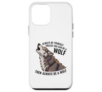Sois toi-même, sauf si tu Peux être Un Loup Coque pour iPhone 12 Mini