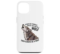 Sois toi-même, sauf si tu Peux être Un Loup Coque pour iPhone 13