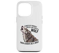 Sois toi-même, sauf si tu Peux être Un Loup Coque pour iPhone 13 Pro