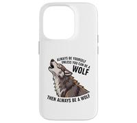 Sois toi-même, sauf si tu Peux être Un Loup Coque pour iPhone 14 Pro