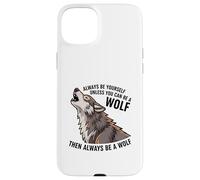 Sois toi-même, sauf si tu Peux être Un Loup Coque pour iPhone 15 Plus